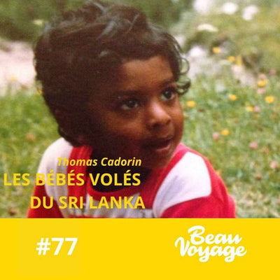 #77 - Thomas et le scandale des bébés volés du Sri Lanka